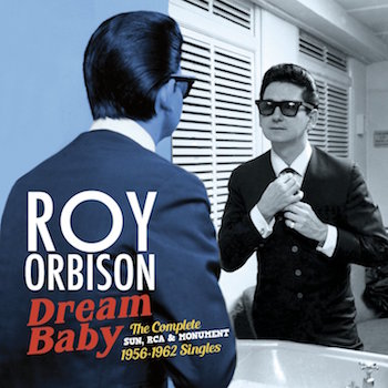 Orbison ,Roy - Dream Baby :The Complete Sun ,Rca & Monument ..
